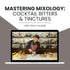 Mastering Mixology: Cocktail Bitters & Tinctures