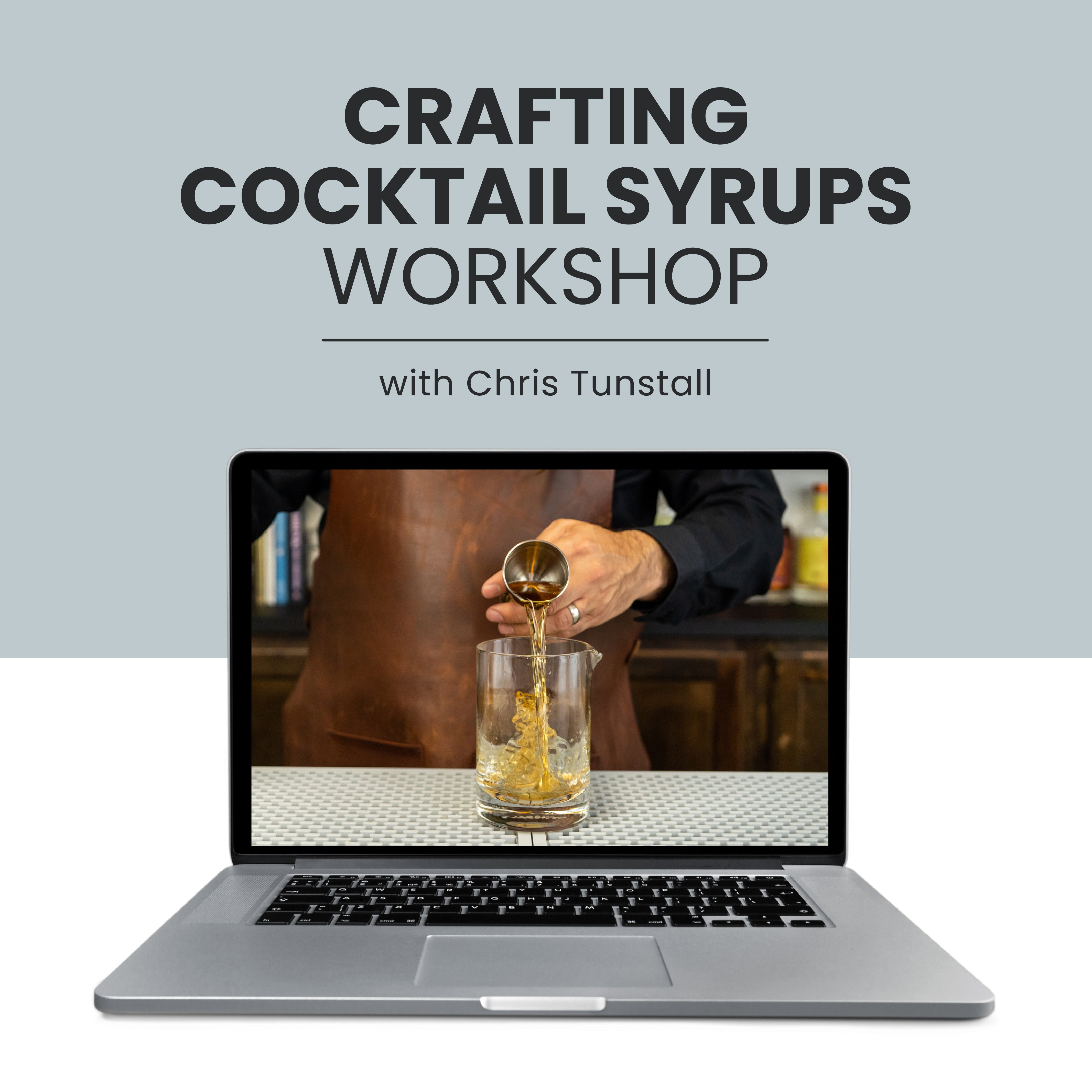 The Crafting Cocktail Syrups Workshop